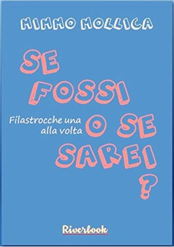 SE FOSSI O SE SAREI? (Filastrocche una alla volta)