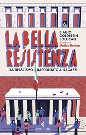 La bella Resistenza: L'antifascismo raccontato ai ragazzi