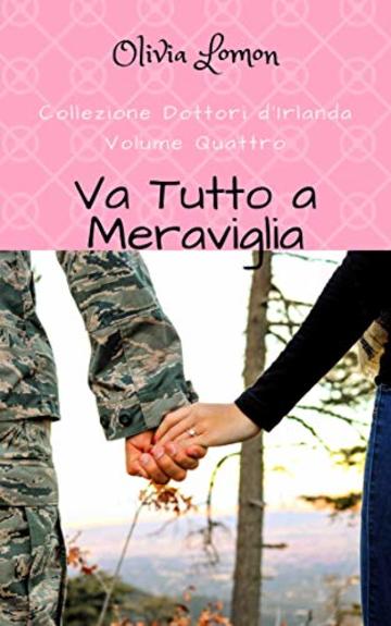 Va Tutto a Meraviglia: - Collezione Dottori d'Irlanda - Volume 4.