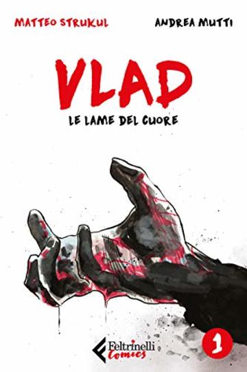 Le lame del cuore. Vlad. Vol. 1 di 3