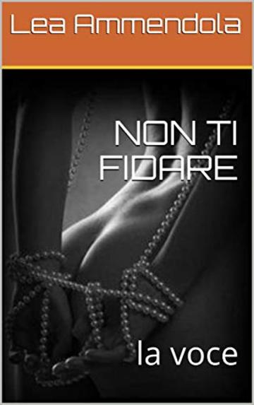 NON TI FIDARE: la voce (red light district)