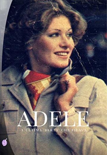 ADELE: La mia vita in un libro (Bio Vol. 4)