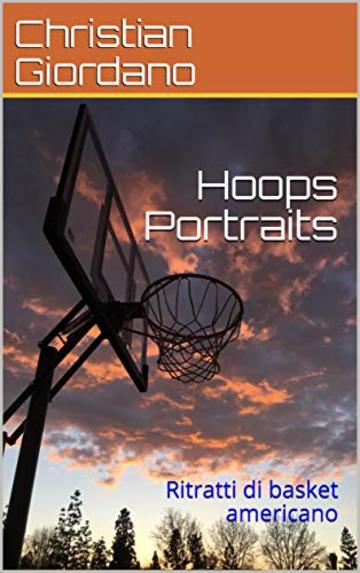 Hoops Portraits: Ritratti di basket americano