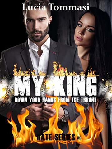 My King - Down your hands from the throne #1 (Hate Series)