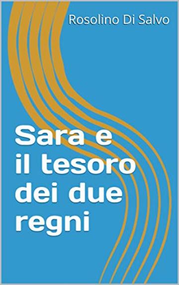 Sara e il tesoro dei due regni