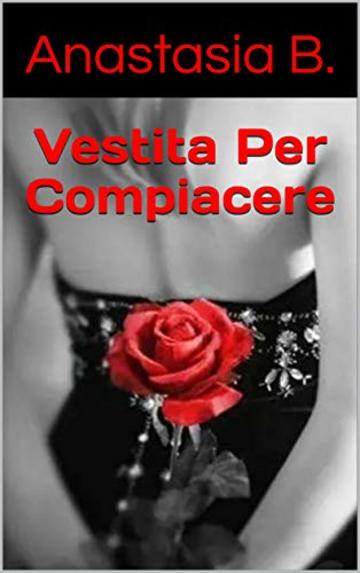 Vestita Per Compiacere