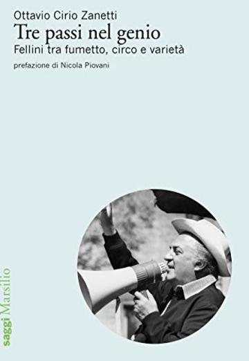 Tre passi nel genio: Fellini tra fumetto, circo e varietà