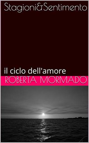 Stagioni&Sentimento: il ciclo dell'amore