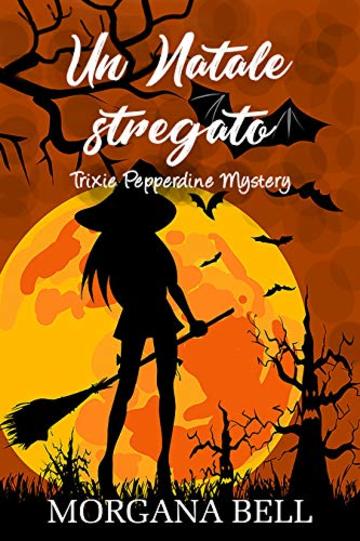 Un Natale stregato: Trixie Pepperdine Mystery