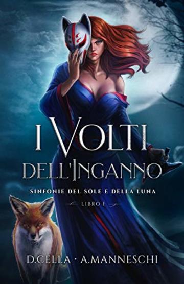 I Volti dell'Inganno: Sinfonie del Sole e della Luna - Vol 1