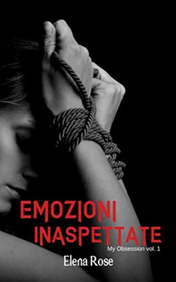 Emozioni Inaspettate: My Obsession 1