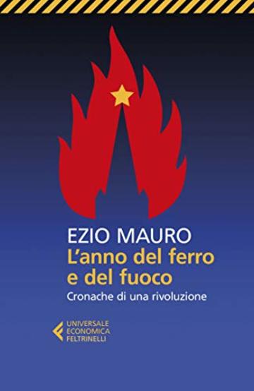 L'anno del ferro e del fuoco: Cronache di una rivoluzione