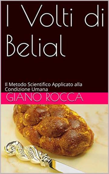 I Volti di Belial: Il Metodo Scientifico Applicato alla Condizione Umana