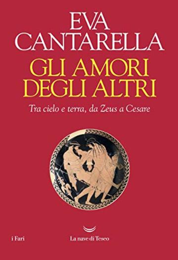 Gli amori degli altri: Tra cielo e terra, da Zeus a Cesare