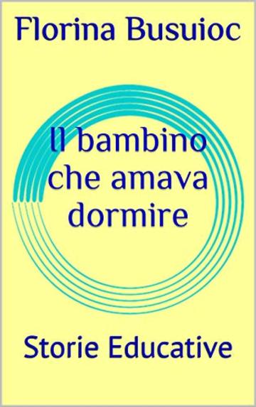 Il bambino che amava dormire: Storie Educative