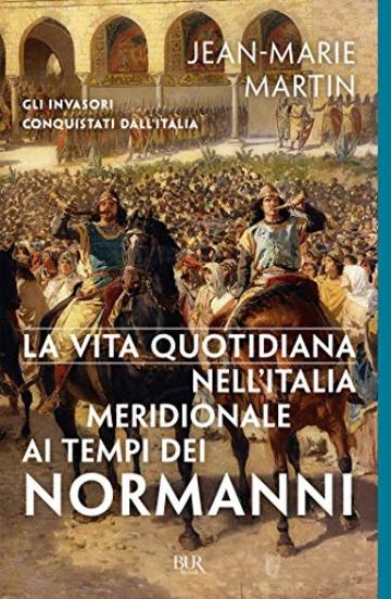 La vita quotidiana nell'Italia Meridionale ai tempi dei Normanni