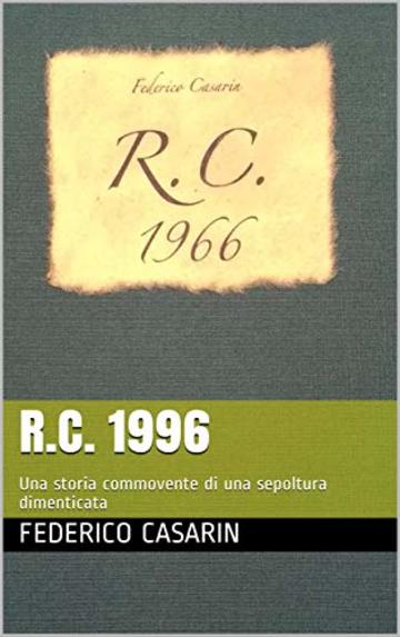 R.C. 1996: Una storia commovente di una sepoltura dimenticata