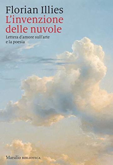 L'invenzione delle nuvole: Lettera d'amore all'arte e alla poesia