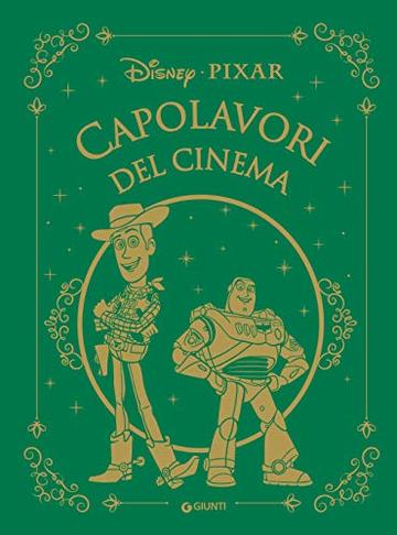 Pixar. Capolavori del cinema. (Fiabe Disney Vol. 7)