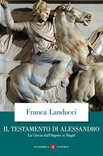 Il testamento di Alessandro: La Grecia dall'Impero ai Regni