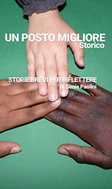 Un posto migliore: Storie brevi per riflettere