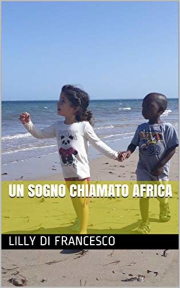 Un sogno chiamato Africa