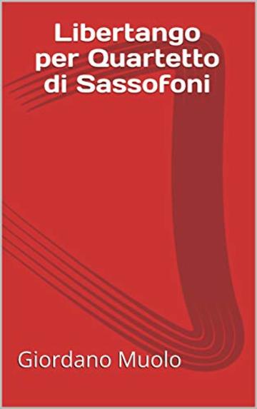 Libertango per Quartetto di Sassofoni