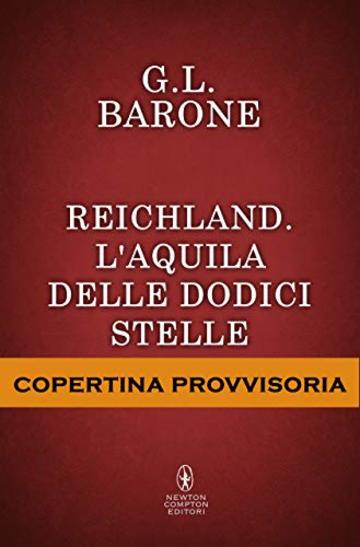 Reichland. L'aquila delle dodici stelle