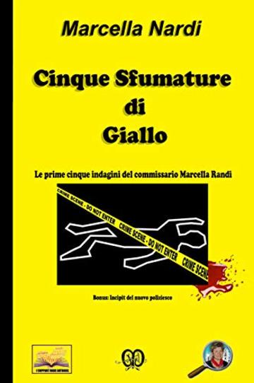 Cinque Sfumature di Giallo: Le indagini del commissario Marcella Randi