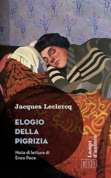 Elogio della pigrizia: Nota di lettura di Enzo Pace