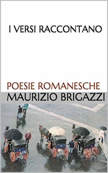 I versi raccontano: Poesie romanesche