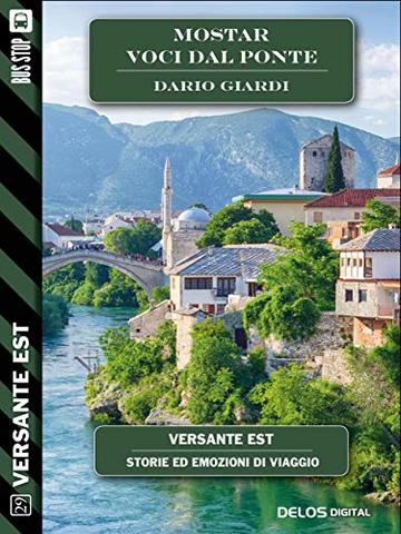 Mostar - Voci dal ponte (Versante Est)