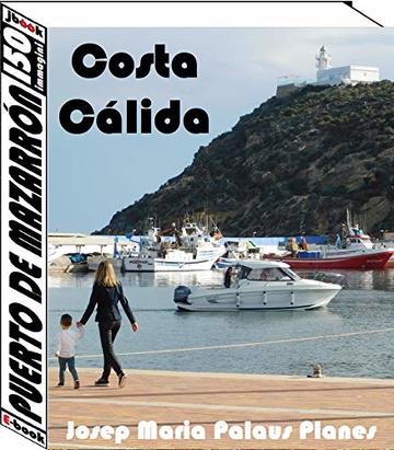 Costa Càlida: Puerto de Mazarrón (150 immagini)