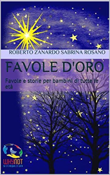 Favole d'oro: Favole e storie per bambini di tutte le età