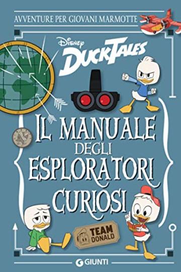 Duck Tales. Il manuale degli esploratori curiosi