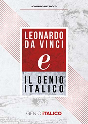 Leonardo Da Vinci (e) il Genio Italico - LDV500: Alla scoperta degli Eredi del più grande Genio di tutti i tempi