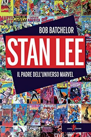 Stan Lee: Il padre dell’universo Marvel