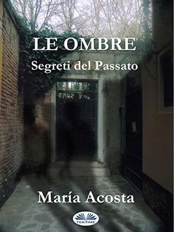 Le Ombre: Segreti Del Passato