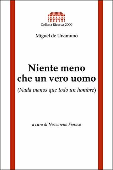 Niente meno che un vero uomo: a cura di Nazzareno Fioraso