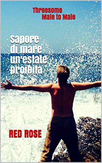 Sapore di mare un'estate proibita: Threesome Male to Male