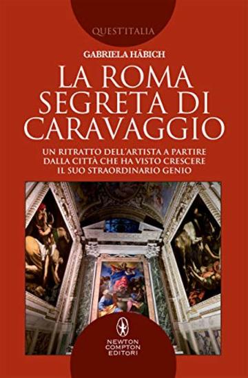 La Roma segreta di Caravaggio