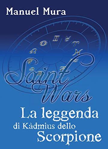 Saint Wars - La leggenda di Kàdmius dello Scorpione