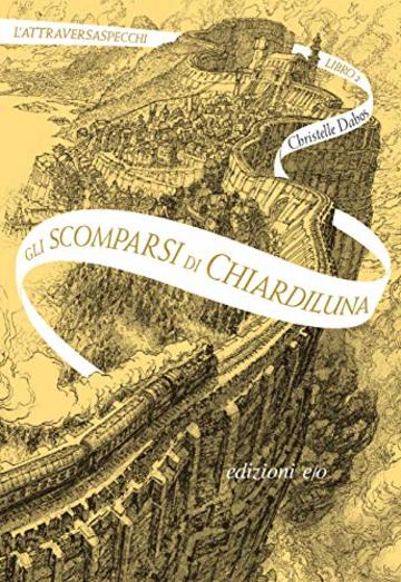 Gli scomparsi di Chiardiluna. L'Attraversaspecchi - 2