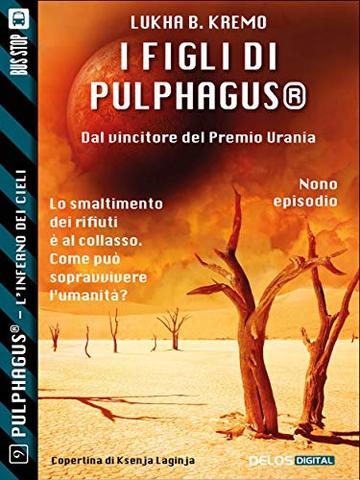 I figli di Pulphagus® (Pulphagus® - L'inferno dei cieli)