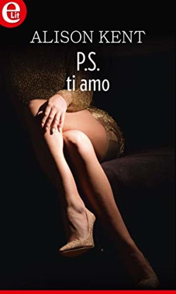 P.S. ti amo (eLit) (Seduzione con invito Vol. 1)