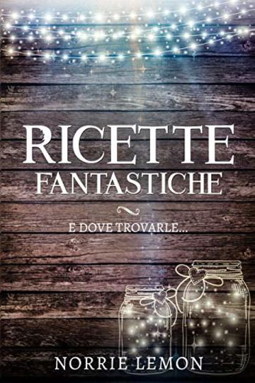 Ricette Fantastiche e dove trovarle (Wiks Fantasy Vol. 1)