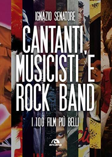 Cantanti, musicisti e rock band: I 100 film più belli