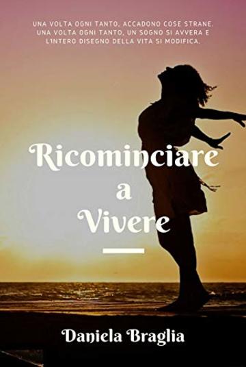 Ricominciare A Vivere