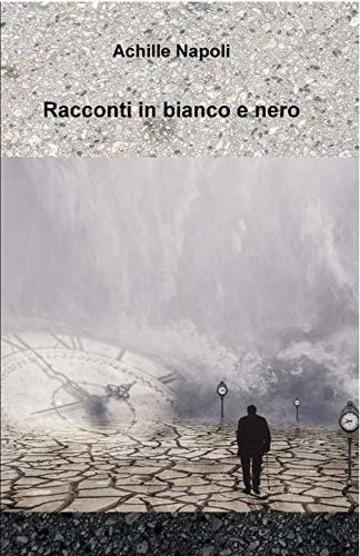 Racconti in Bianco e Nero: Come Eravamo