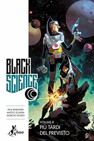 Black Science 8 – Più Tardi del Previsto